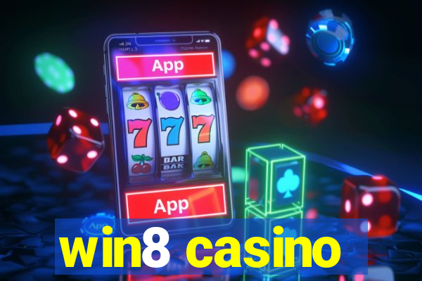 win8 casino